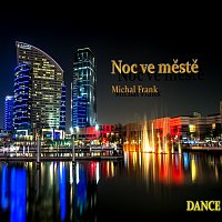Michal Frank – Noc ve městě Dance MP3