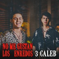 3 Caleb – No Me Gustan Los Enredos