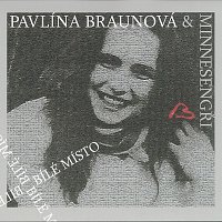 Pavlína Braunová, Minnesengři – Bílé místo CD