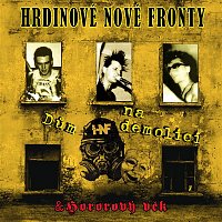 Hrdinové nové fronty – Dům na demolici & Hororový věk CD