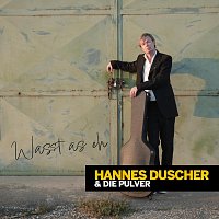 Hannes Duscher, Die Pulver – Wasst as eh