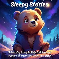 Holly Kyrre, Harriet Jones, Nicki White – Sleepy Stories: 15 Relaxing Story to Help Toddlers and Young Children Calm Down and Sleep