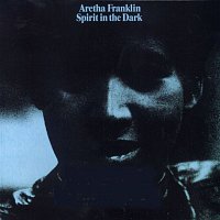 Aretha Franklin – Spirit In The Dark