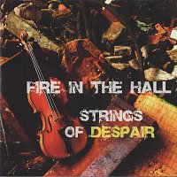 Fire In The Hall – Strings Of Despair