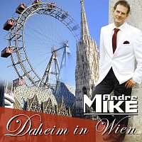 Mike Andre – Daheim in Wien