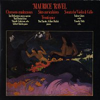 Jan De Gaetani, Paul Dunkel, Donald Anderson, Gilbert Kalish, et al. – Maurice Ravel: Chansons Madecasses/Two Piano Pieces/Violin & Cello Sonata