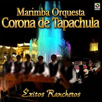 Marimba Orquesta Corona de Tapachula – Éxitos Rancheros