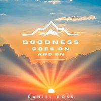 Daniel Doss – Goodness Goes On And On