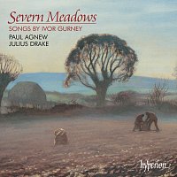 Paul Agnew, Julius Drake – Gurney: Severn Meadows; 5 Elizabethan & Other Songs
