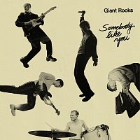 Giant Rooks – Somebody Like You