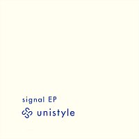 Unistyle – Signal - EP