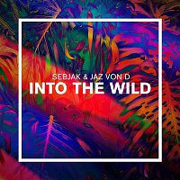 Sebjak & Jaz Von D – Into the Wild