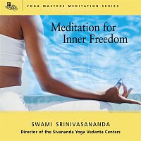 Swami Srinivasananda – Meditations For Inner Freedom