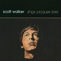 Scott Walker – Scott Walker Sings Jacques Brel