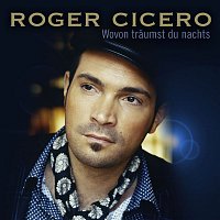 Roger Cicero – Wovon traumst du nachts