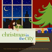 The Stephen Kummer Trio, The Chris McDonald Orchestra – Christmas In The City