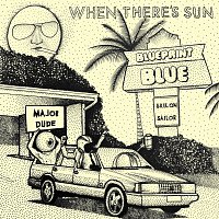 Blueprint Blue – When There's Sun