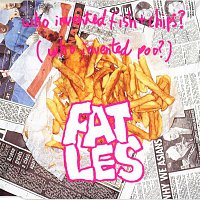 Fat Les – Who Invented Fish & Chips? (Who Invented Poo?)