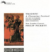 New London Consort, Philip Pickett – Trionfi! A Florentine Festival