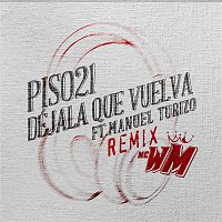 Piso 21 – Déjala Que Vuelva (feat. Manuel Turizo) [MC WM Remix]