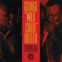 George "Wild Child" Butler – Stranger