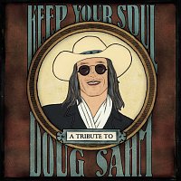 Keep Your Soul: A Tribute To Doug Sahm