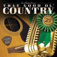 Různí interpreti – That Good Ol' Country Power Picks: 25 Timeless Classics