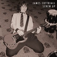 James Cottriall – Screw Up