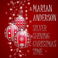 Marian Anderson – Silver Shining Christmas Time