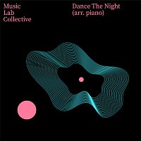 Music Lab Collective – Dance The Night (arr. piano)