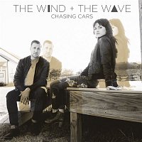 The Wind, The Wave – Chasing Cars