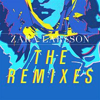 Zara Larsson – The Remixes