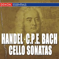 Různí interpreti – Handel: Cello Sonatas - CPE Bach: Cello Sonatas 128, 126 & 124