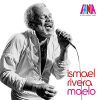 Ismael Rivera – A Man And His Music: Maelo