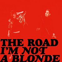 I'm Not A Blonde – The Road