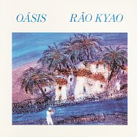 Rao Kyao – Oásis