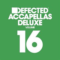 Various  Artists – Defected Accapellas Deluxe, Vol. 16