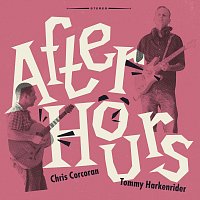Tommy Harkenrider, Chris Corcoran – After Hours