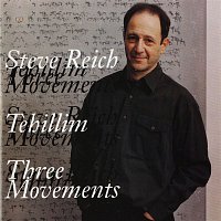 Steve Reich – Tehillim/Three Movements