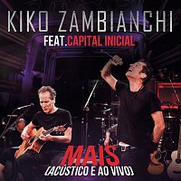 Kiko Zambianchi, Capital Inicial – Mais