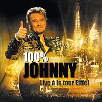 Johnny Hallyday – 100 % Johnny - Live a la tour Eiffel