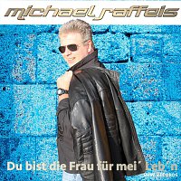 Michael Raffeis – Du bist die Frau fur mei´ Leb´n