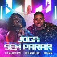 Jojo Maronttinni, MC Kevin o Chris, DJ Batata – Joga Sem Parar