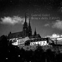 Gabriel Galád – Brno v dešti, 3:30AM MP3