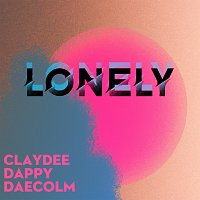 Claydee, Dappy, Daecolm – Lonely