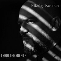 Nikolay Kasakov – I Shot the Sheriff