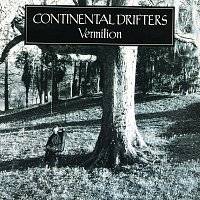 Continental Drifters – Vermillion