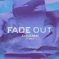 John Summit, MKLA – Fade Out