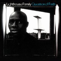 Lighthouse Family – Question Of Faith