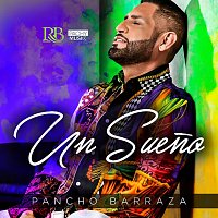 Pancho Barraza – Un Sueno